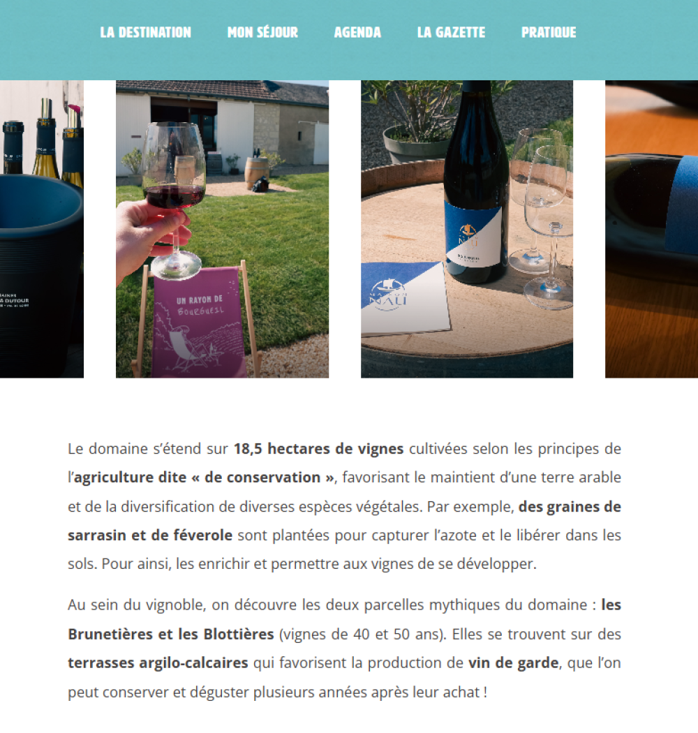 Rédaction de 40 articles et 4 pages pour l'Office de Tourisme Touraine Nature. Réalisation de reportages web avec les partenaires, comme ci-dessus avec le Domaine Nau.